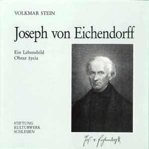 Joseph von Eichendorf - Ein Lebensbild