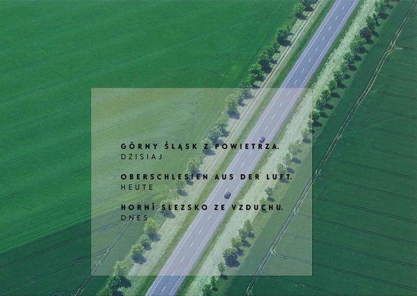 Oberschlesien aus der Luft – heute / Górny Śląsk z powietrza – dzisiaj / Horní Slezsko ze vzduchu – dnes